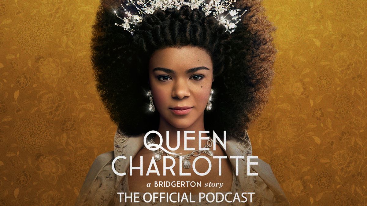 queen charlotte the official podcast