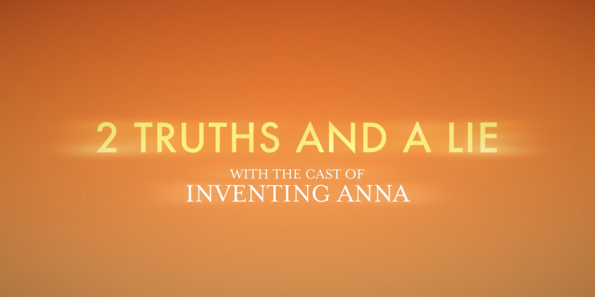 inventing anna 2 truths and a lie